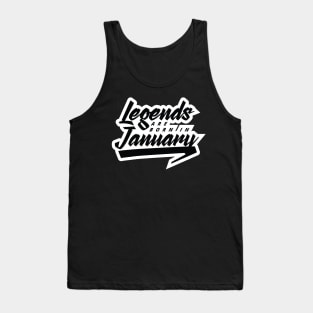 Legends are born in January Tank Top